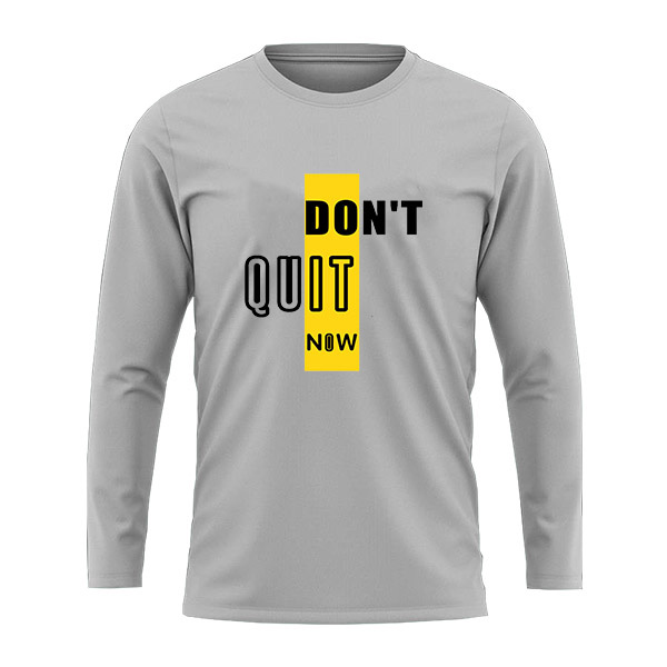 Don't Quit full sleeve t-shirt for man